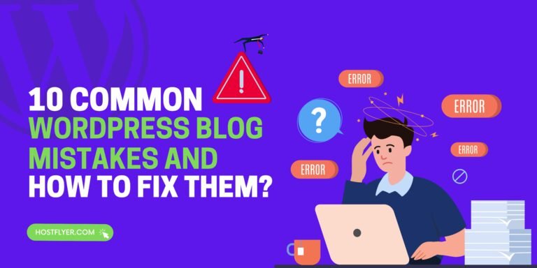 10 Common WordPress Blog Mistakes and How to Fix Them?