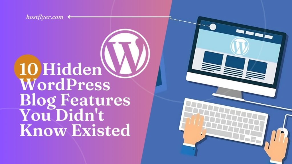 10 Hidden WordPress Blog Features You Didn't Know Existed