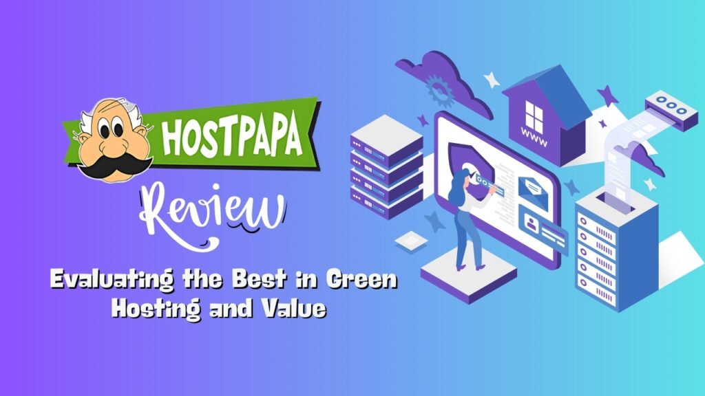 HostPapa Review 2024: Evaluating the Best in Green Hosting and Value