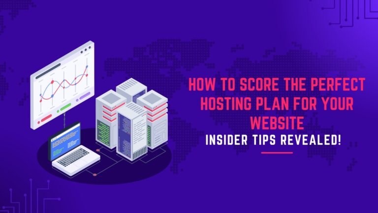 How to Score the Perfect Hosting Plan for Your Website – Insider Tips Revealed!