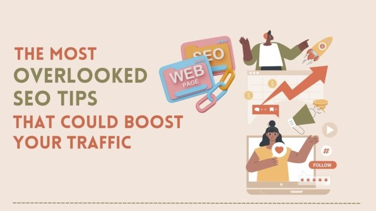 The Most Overlooked SEO Tips That Could Boost Your Traffic