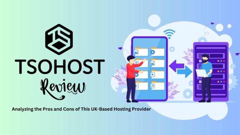 Tsohost Review 2024: Analyzing the Pros and Cons of This UK-Based Hosting Provider